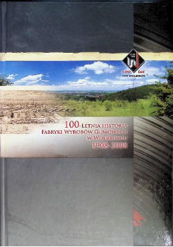 100-letnia historia Fabryki Wyrobów Gumowych