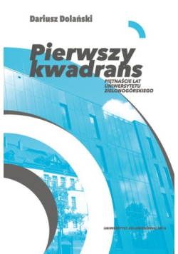 Pierwszy kwadrans Piętnaście lat Uniwersytetu Zielonogórskiego