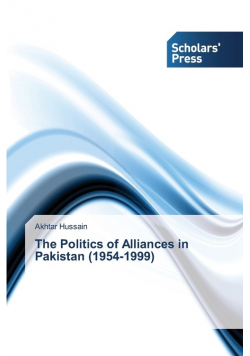 The Politics of Alliances in Pakistan (1954-1999)