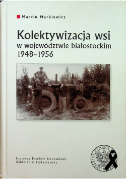 Kolektywizacja wsi w województwie białostockim 1948 - 1956