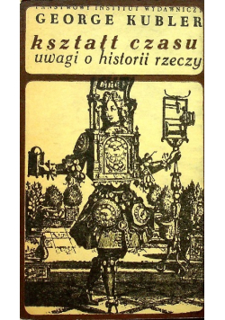Kształt czasu Uwagi o historii rzeczy