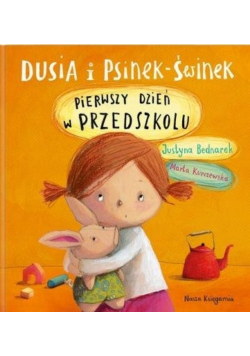 Dusia i Psinek - Świnek Pierwszy dzień w przedszkolu