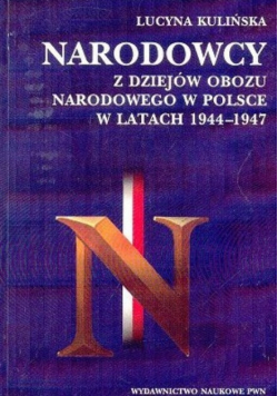 Narodowcy z dziejów obozu narodowego w Polsce w latach 1944  -  1947