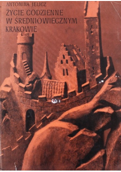 Życie codzienne w średniowiecznym Krakowie