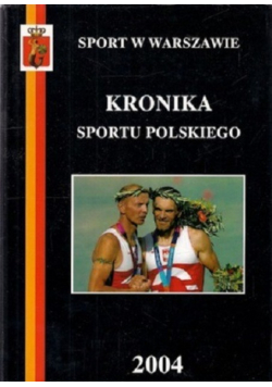 Sport w Warszawie Kronika sportu polskiego 2004