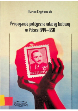 Propaganda polityczna władzy ludowej w Polsce 1944 - 1956