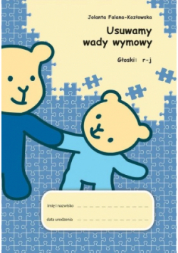 Usuwamy wady wymowy. Głoski: r-j