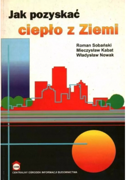 Jak pozyskać ciepło z Ziemi