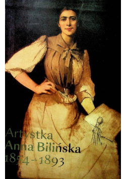 Artystka Anna Bilińska 1854-1893