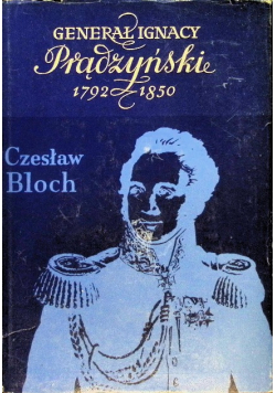 Generał Ignacy Prądzyński 1792 - 1850