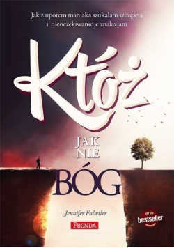 Któż jak nie Bóg