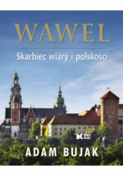 Wawel Skarbiec wiary i polskości