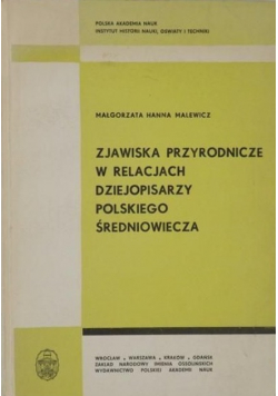 Zjawiska przyrodnicze w relacjach dziejopisarzy polskiego średniowiecza