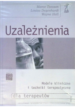 Uzależnienia Modele kliniczne i techniki terapeutyczne
