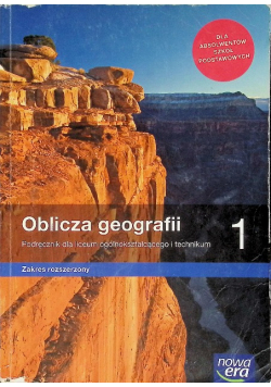 Oblicza geografii  Klasa 1 Podręcznik  dla liceum i technikum Zakres rozszerzony