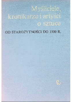 Myśliciele kronikarze i artyści o sztuce