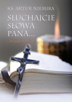 Słuchajcie Słowa Pana Homilie wybrane