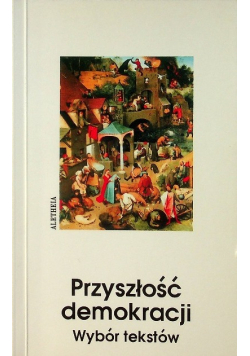 Przyszłość demokracji Wybór tekstów