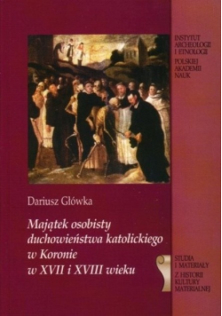 Majątek osobisty duchowieństwa katolickiego w Koronie w XVII i XVIII wieku