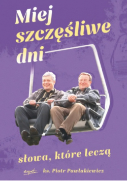 Miej szczęśliwe dni