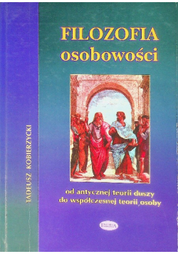 Filozofia osobowości; od antycznej idei duszy do współczesnej teorii osoby