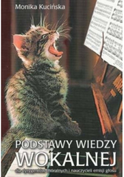 Podstawy wiedzy wokalnej dla dyrygentów i nauczycieli emisji głosu