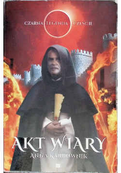 Czarna legenda Część II Akt wiary