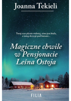 Magiczne chwile w Pensjonacie Leśna Ostoja