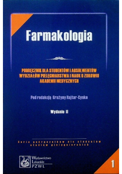 Farmakologia Podręcznik dla studentów i absolwentów wydziałów pielęgniarstwa i nauk o zdrowiu akademii medycznych Tom 1