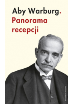 Aby Warburg.Panorama recepcji