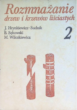 Rozmnażanie drzew i krzewów liściastych Część 2