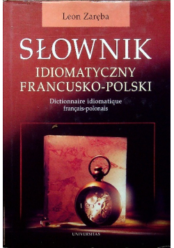 Słownik idiomatyczny francusko - polski