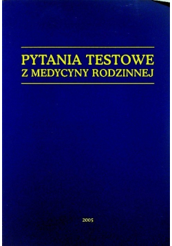 Pytania testowe z medycyny rodzinnej