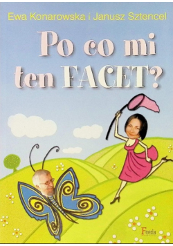 Po co mi ten facet