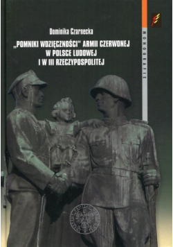 Pomniki wdzięczności Armii Czerwonej w Polsce Ludowej i w III Rzeczypospolitej