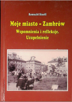 Moje miasto- Zambrów Wspomnienia i refleksje, Uzupełnienie