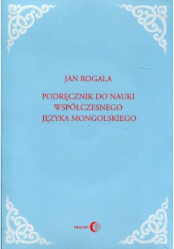 Podręcznik do nauki współczesnego języka mongolskiego