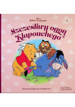 Kubuś I Przyjaciele Tom 5 Szczęśliwy ogon Kłapouchego