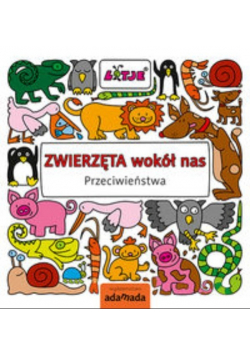 Zwierzęta wokół nas. Przeciwieństwa