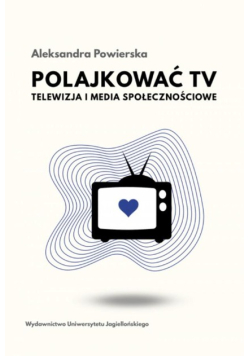Polajkować TV Telewizja i media społecznościowe