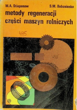 Metody regeneracji części maszyn rolniczych