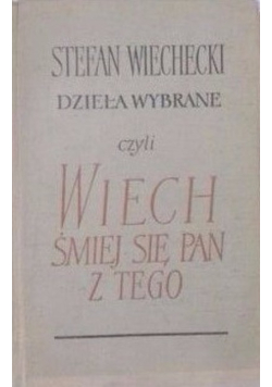 Dzieła wybrane czyli Wiech śmiej się pan z tego
