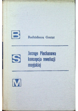 Jerzego Plechanowa koncepcja rewolucji rosyjskiej