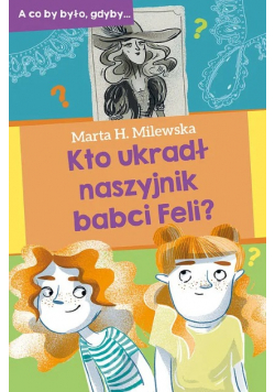 Kto ukradł naszyjnik babci Feli?