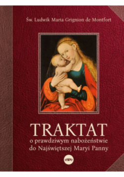 Traktat o prawdziwym nabożeństwie do Najświętszej Maryi Panny