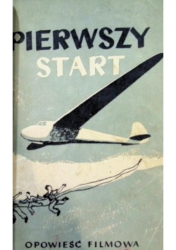 Pierwszy start opowieść filmowa