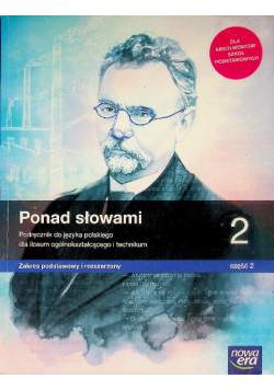 Ponad słowami  Część 2 Podręcznik do języka polskiego dla liceum ogólnokształcącego i technikum Zakres podstawowy i rozszerzony