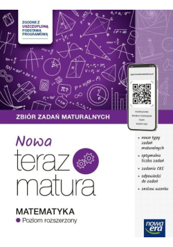Teraz matura 2024 / 2025 Matematyka zbiór zadań maturalnych poziom rozszerzony