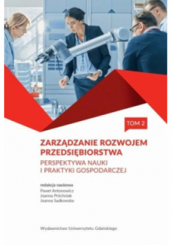Zarządzanie rozwojem przedsiębiorstwa Tom 2