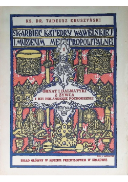 Skarbiec Katedry Wawelskiej i Muzeum Metropolitalnej 1927 r.